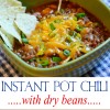 INSTANT POT CHILI with dry beans - HUCKLEBERRY LIFE
