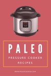 59 AIP & Paleo Pressure Cooker Recipes (Instant Pot)