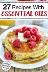 27 Recipes With Essential Oils | Traditional Cooking …
