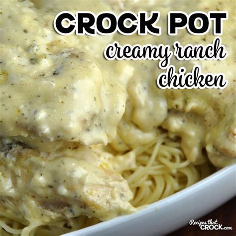 Crock Pot Creamy Ranch Chicken - Recipes That Crock!