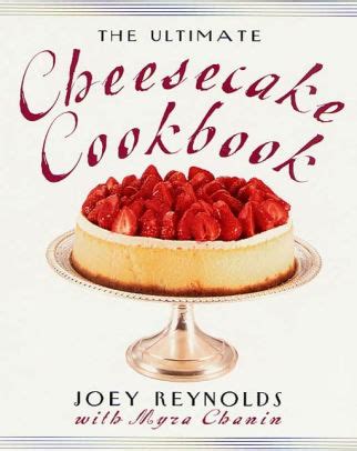 The Ultimate Cheesecake Cookbook by Joey Reynolds, …