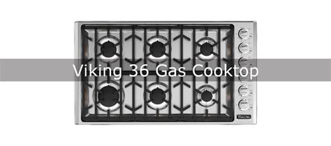 Viking 36-inch Gas Cooktop Review - Professional …
