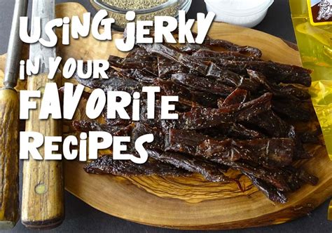 4 Ways to Use Jerky in Recipes - Mountain America Jerky