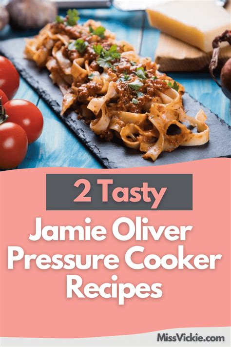 2 Tasty Jamie Oliver Pressure Cooker Recipes - Miss Vickie