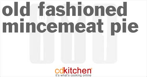Old-Fashioned Mincemeat Pie Recipe | CDKitchen.com