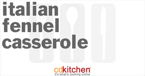 Italian Fennel Casserole Recipe | CDKitchen.com