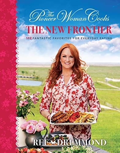 The Pioneer Woman Cooks: The New Frontier Hardcover