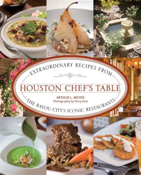 Houston Chef's Table: Extraordinary Recipes From The …