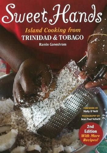 Sweet Hands: Island Cooking from Trinidad & Tobago