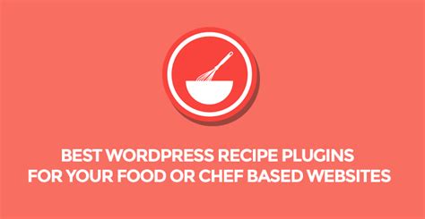 8+ Best WordPress Recipe Plugins for Food or Chef Based …