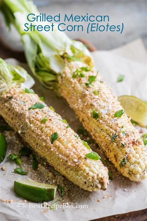 Grilled Mexican Street Corn (Elotes) - Best Recipe Box