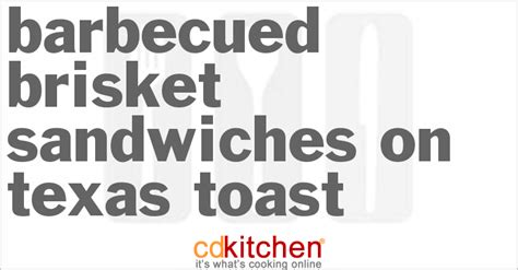 Barbecued Brisket Sandwiches On Texas Toast - CDKitchen