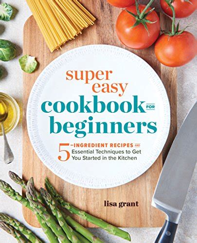 Super Easy Cookbook for Beginners: 5-Ingredient …