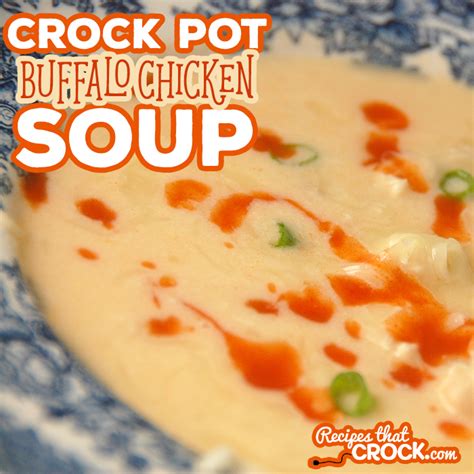 Buffalo Chicken Soup {Crock Pot} - Recipes That Crock!