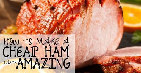 How to Make a Cheap Ham Taste Amazing - Nerdy …