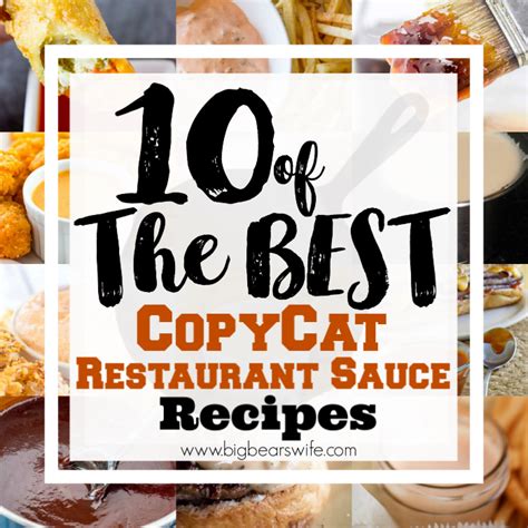 10 of the best CopyCat Restaurant Sauce Recipes