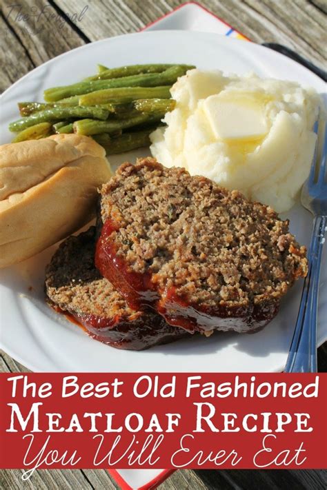 The Best Old Fashioned Meatloaf Recipe You Will Ever Eat