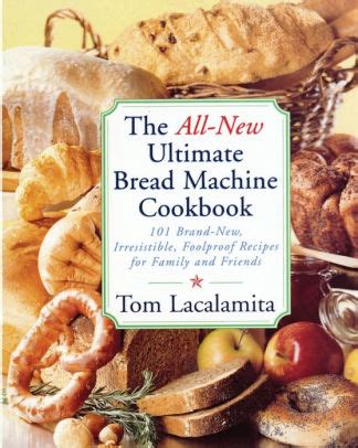 The All New Ultimate Bread Machine Cookbook: 101 …
