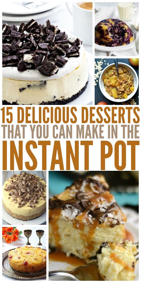 15 Delicious Instant Pot Desserts You Have to Try