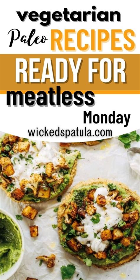 21 Vegetarian Paleo Recipes Perfect For Meatless Monday …