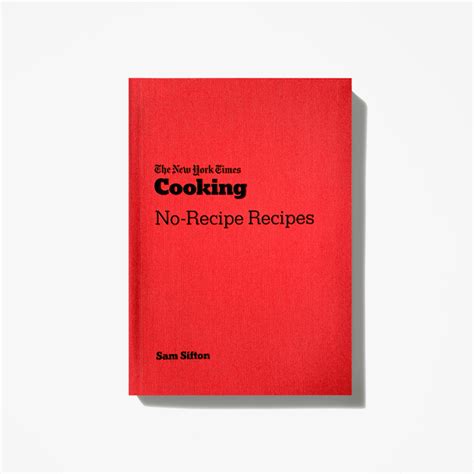 Cooking No-Recipe Recipes – The New York Times Store