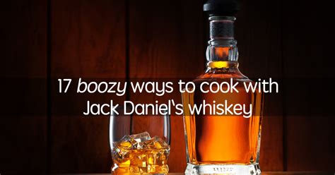 17 AMAZING Ways To Cook With Jack Daniel's Whiskey