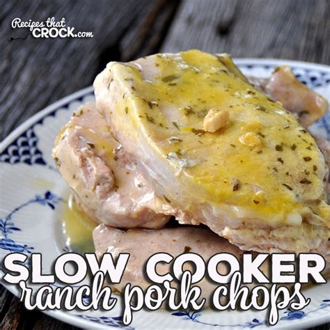 Slow Cooker Ranch Pork Chops - Recipes That Crock!