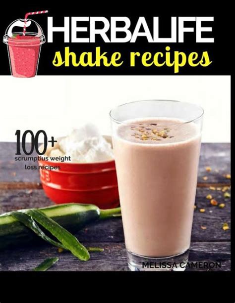 Herbalife Shake Recipes: INCLUDING: 100+ Scrumptious …