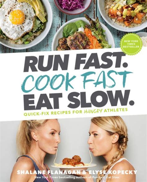 Run Fast. Cook Fast. Eat Slow.: Quick-Fix Recipes for …