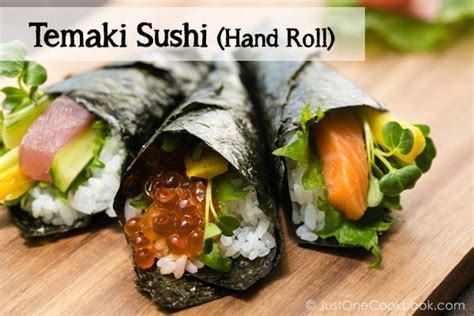 Temaki Sushi (Hand Roll) 手巻き寿司 • Just One …