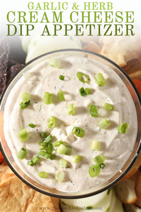Garlic Herb Cream Cheese Dip - The Speckled Palate