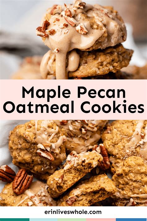 Maple Pecan Oatmeal Cookies - Erin Lives Whole