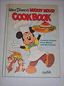 Walt Disney's Mickey Mouse Cookbook: Favorite …