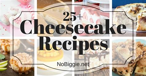 25+ Cheesecake Recipes | NoBiggie.net