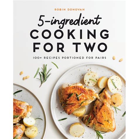 5-Ingredient Cooking for Two: 100 Recipes Portioned for …