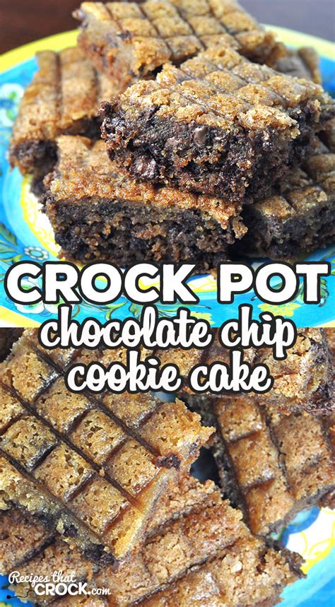 Crock Pot Chocolate Chip Cookie Cake - Recipes That …