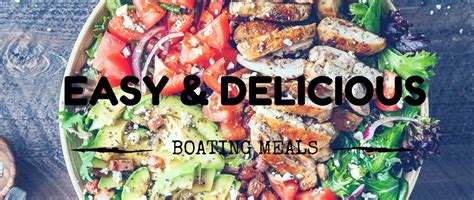 Easy and Delicious Make-Ahead Boating Meals - Van …