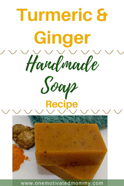 Turmeric and Ginger Soap Recipe - One Motivated …