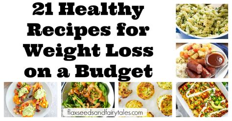 21 Healthy Recipes for Weight Loss on a Budget