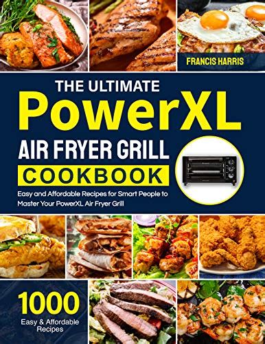 The Ultimate PowerXL Air Fryer Grill Cookbook: 1000 Easy …