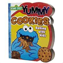 Sesame Street Yummy Cookies: Baking with Kids Board …