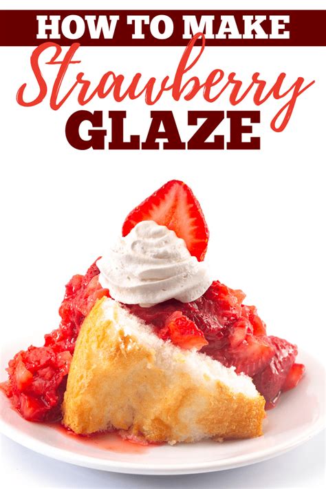 How to Make Strawberry Glaze - Insanely Good Recipes