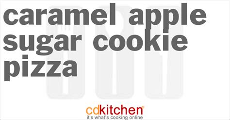 Caramel Apple Sugar Cookie Pizza Recipe