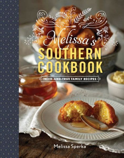 Melissa’s Southern Cookbook: Tried-and-True Family …