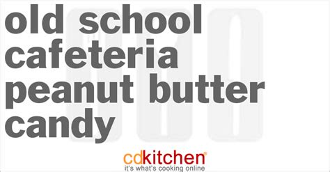 Old School Cafeteria Peanut Butter Candy Recipe
