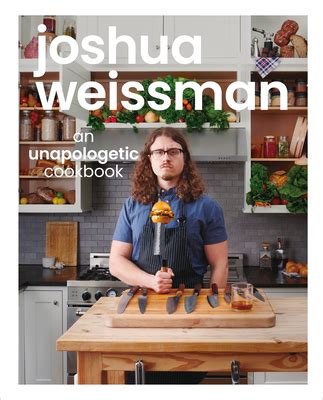 Joshua Weissman: An Unapologetic Cookbook. #1 NEW …