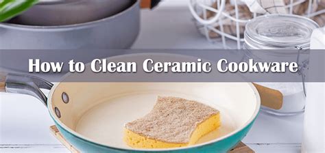 How to Clean Ceramic Cookware and Pans- 6 Quick …